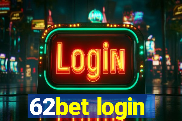 62bet login